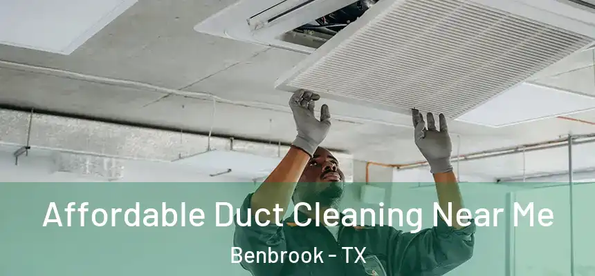 Affordable Duct Cleaning Near Me Benbrook - TX