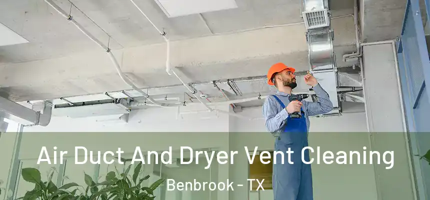  Air Duct And Dryer Vent Cleaning Benbrook - TX
