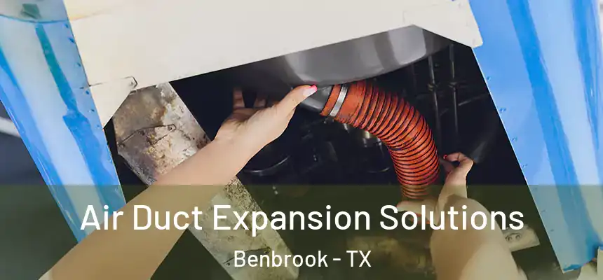  Air Duct Expansion Solutions Benbrook - TX