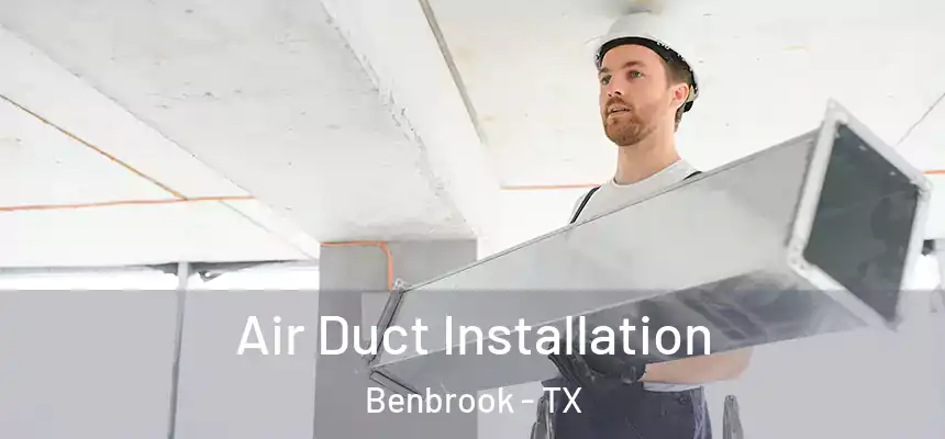  Air Duct Installation Benbrook - TX
