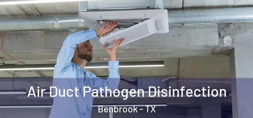  Air Duct Pathogen Disinfection Benbrook - TX