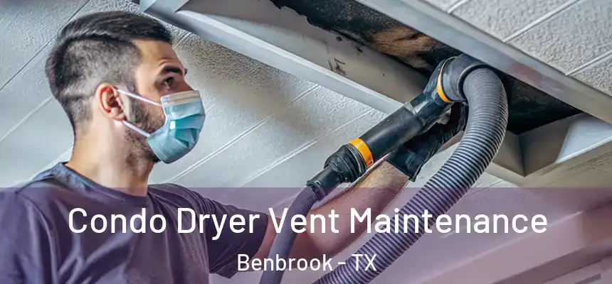  Condo Dryer Vent Maintenance Benbrook - TX