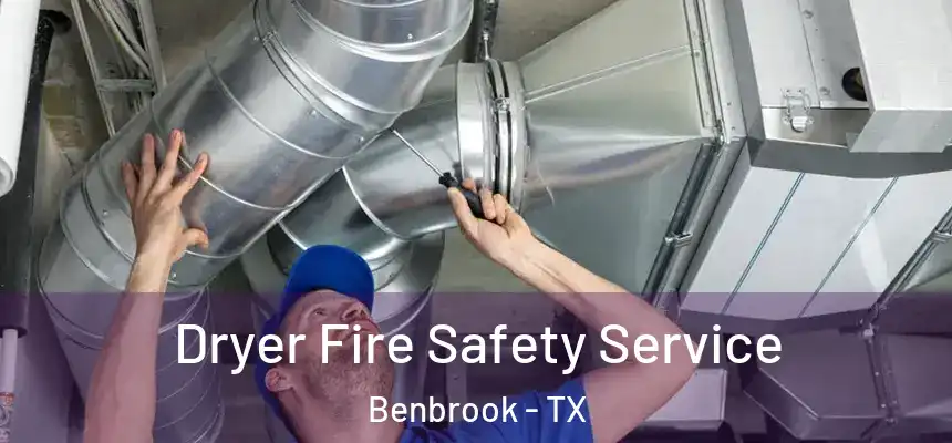  Dryer Fire Safety Service Benbrook - TX