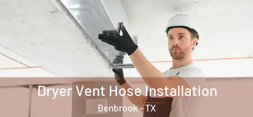  Dryer Vent Hose Installation Benbrook - TX