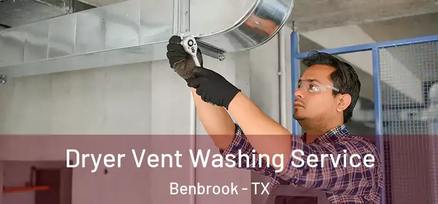  Dryer Vent Washing Service Benbrook - TX