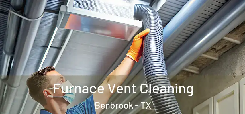Furnace Vent Cleaning Benbrook - TX