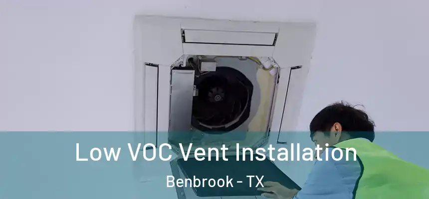  Low VOC Vent Installation Benbrook - TX