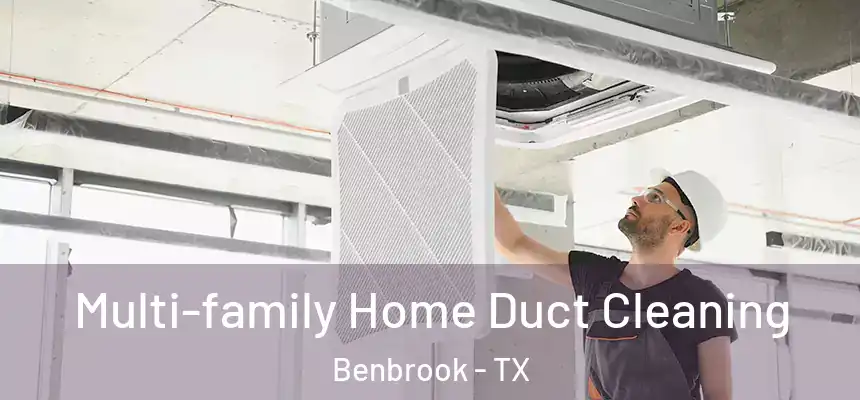  Multi-family Home Duct Cleaning Benbrook - TX