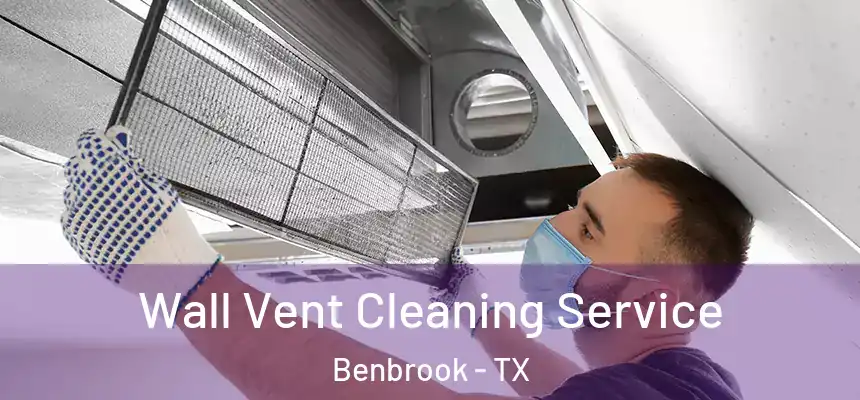  Wall Vent Cleaning Service Benbrook - TX